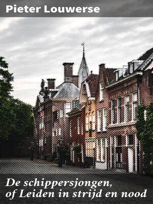 cover image of De schippersjongen, of Leiden in strijd en nood